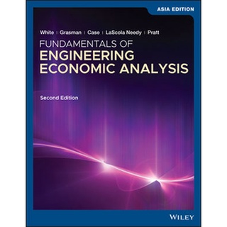 Fundamentals of Engineering Economic Analysis, 2nd Edition, Asia Edition by White (Wiley Textbook)