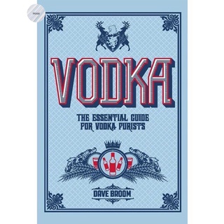 Vodka: The Essential Guide for Vodka Purists