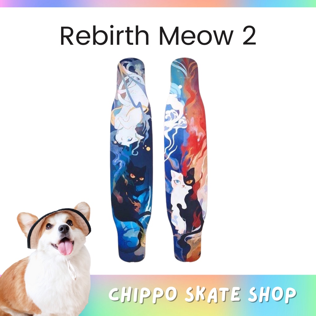 🔥ลองบอร์ด Rebirth Longboard Meow 2 พร้อมส่ง พร้อมเล่น ประกอบให้ฟรี Longboard Rebirth Meow 2 Dancing 