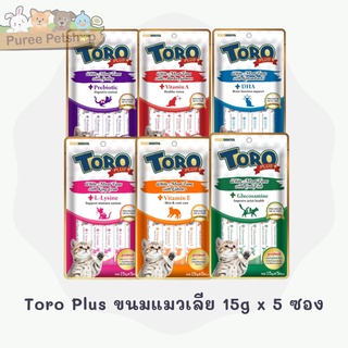 Toro Plus ขนมแมวเลียโทโร่พลัส เกรดพรีเมี่ยม 15g x 5 ซอง