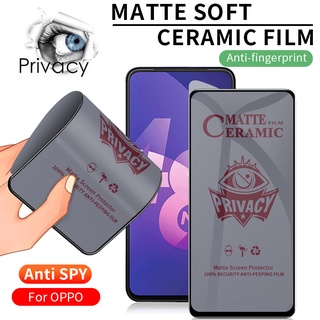 Ceramic Anti Spy Privacy Tempered Glass Matte Screen Protector For OPPO F9 F11 Pro A5S A3S A54 A74 A52 A92 A5 A7 A12 F7 A33 A53 A5 A9 2020 A32 A31 A15 A15S Reno 2 2F 3 4 5 5F A91