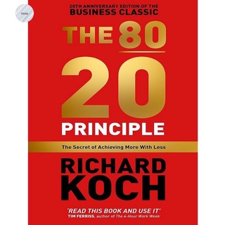 THE 80/20 PRINCIPLE : THE SECRET OF ACHIEVING MORE WITH LESS