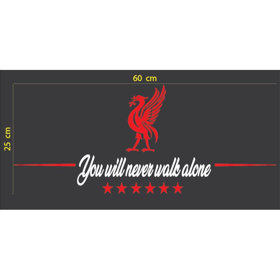 สติกเกอร์ ตัด ไดคัท ทีม ฟุตบอล ลิเวอร์พูล สีแดง ขาว ขนาด 25 x 60 ซม Liverpool FC You'll Never Walk Alone Sticker PVC