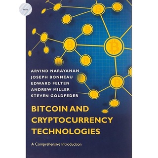 BITCOIN AND CRYPTOCURRENCY TECHNOLOGIES: A COMPREHENSIVE INTRODUCTION พร้อมส่ง!