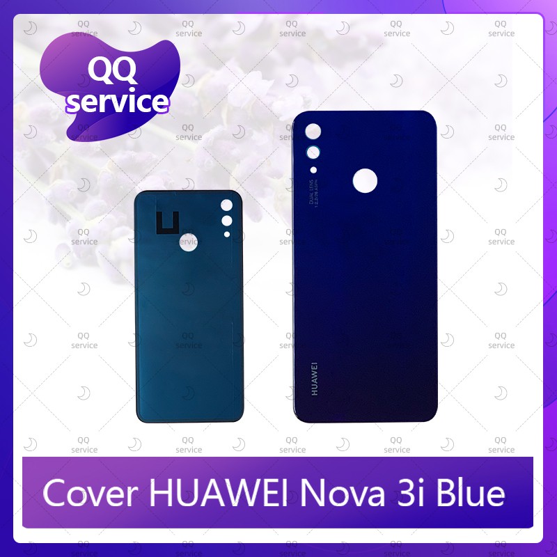 Cover Huawei Nova 3i สีน้ำเงิน อะไหล่ฝาหลัง หลังเครื่อง Cover อะไหล่มือถือ คุณภาพดี QQ service