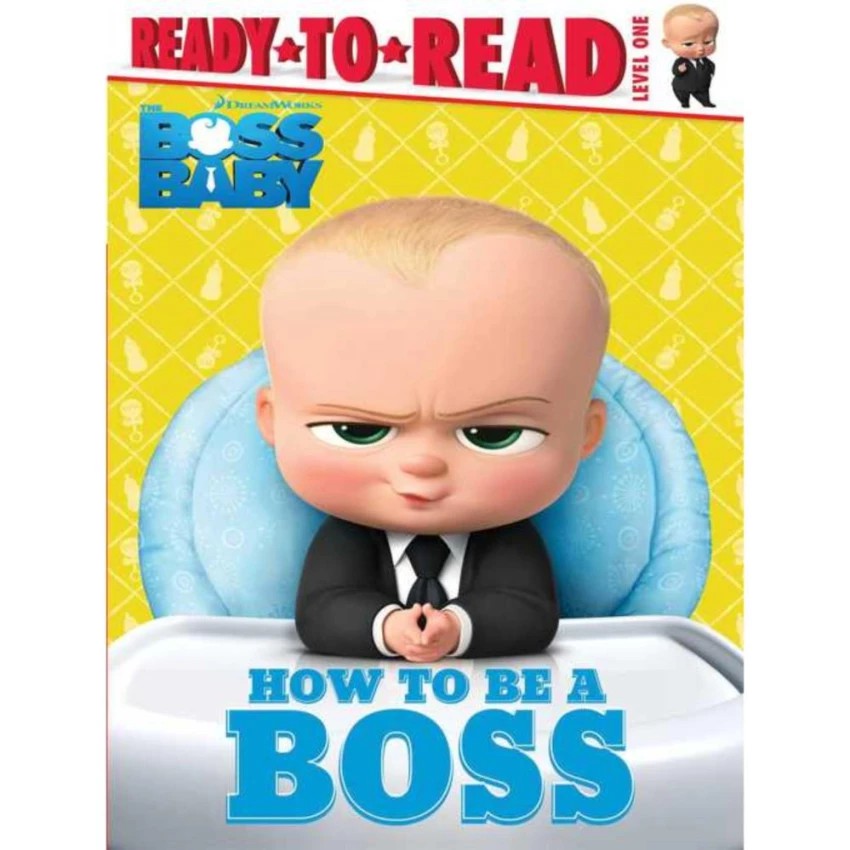 How to Be a Boss ( DreamWorks The Boss Baby )(Ready-to-read. Level 1)