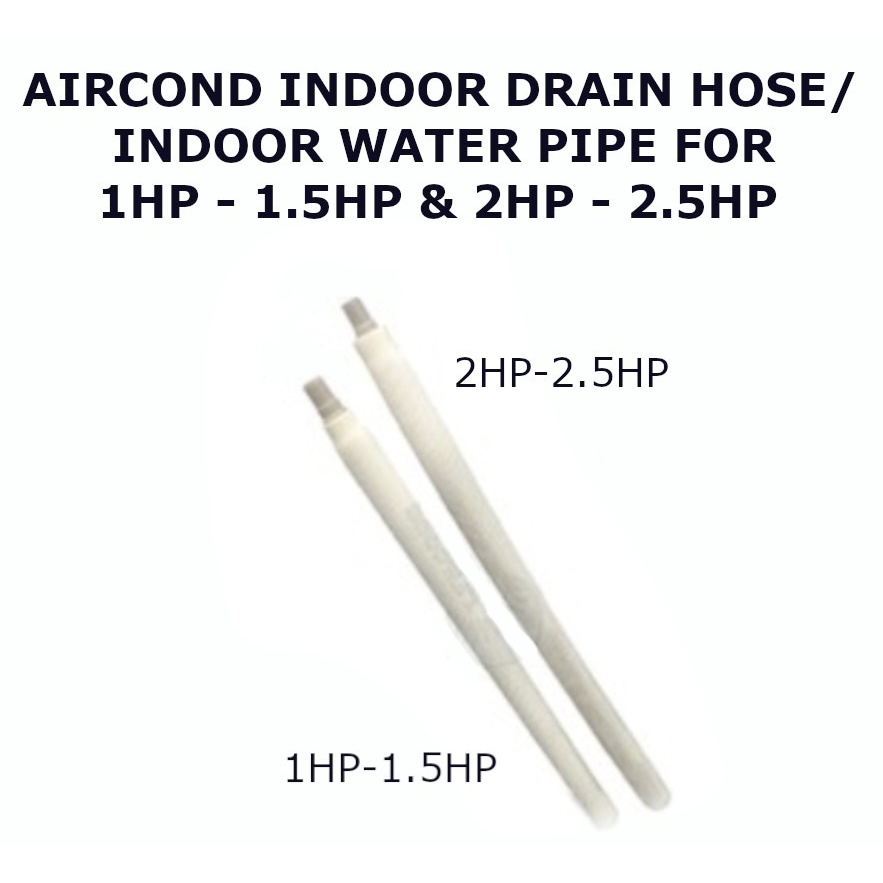 Aircond Indoor Drain Hose / Indoor Water Pipe For 1HP 1.5HP & 2HP 2