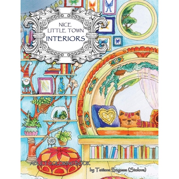 Nice Little Town: Interiors: Adult Coloring Book (Stress Relieving Coloring Pages, Coloring Book for
