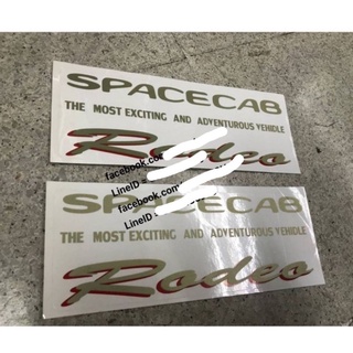 สติ๊กเกอร์ดั้งเดิมรถ ติดแค๊ป รถกระบะ ISUZU คำว่า SPACECAB THE MOST EXCITING AND ADVENTUROUS VEHICLE RODEO ติดรถ sticker