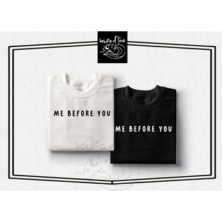 เสื้อเชิ้ต Me Before You Statement - เสื้อเชิ้ต Unisex สําหรับผู้ชายและผู้หญิง BNa