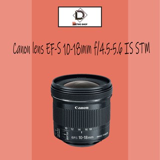 Canon lens EF-S 10-18mm f/4.5-5.6 IS STM ประกันร้าน1ปี