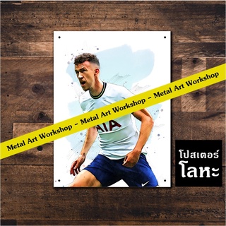 โปสเตอร์โลหะ Tottenham Hotspur Ivan Perisic ป้ายเหล็กสกรีนภาพวาด ตกแต่ง ผนัง บ้าน ร้านกาแฟ