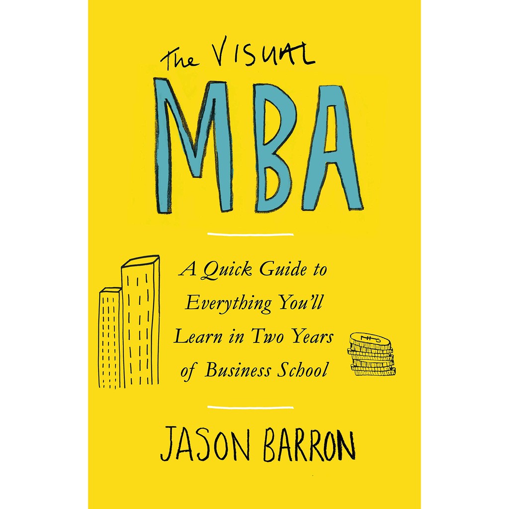 Asia Books หนังสือภาษาอังกฤษ VISUAL MBA, THE: A QUICK GUIDE TO EVERYTHING YOU'LL LEARN IN TWO YEARS OF BUSINESS SCHOOL Free Shipping