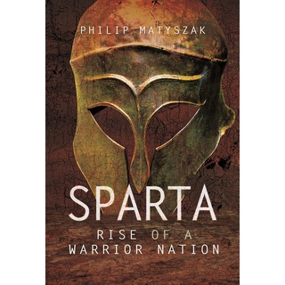 ใหม่พร้อมส่ง Sparta : Rise of a Warrior Nation [Paperback]