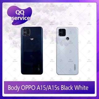 Body OPPO A15 / A15s อะไหล่บอดี้ เคสกลางพร้อมฝาหลัง Body อะไหล่มือถือ คุณภาพดี QQ service