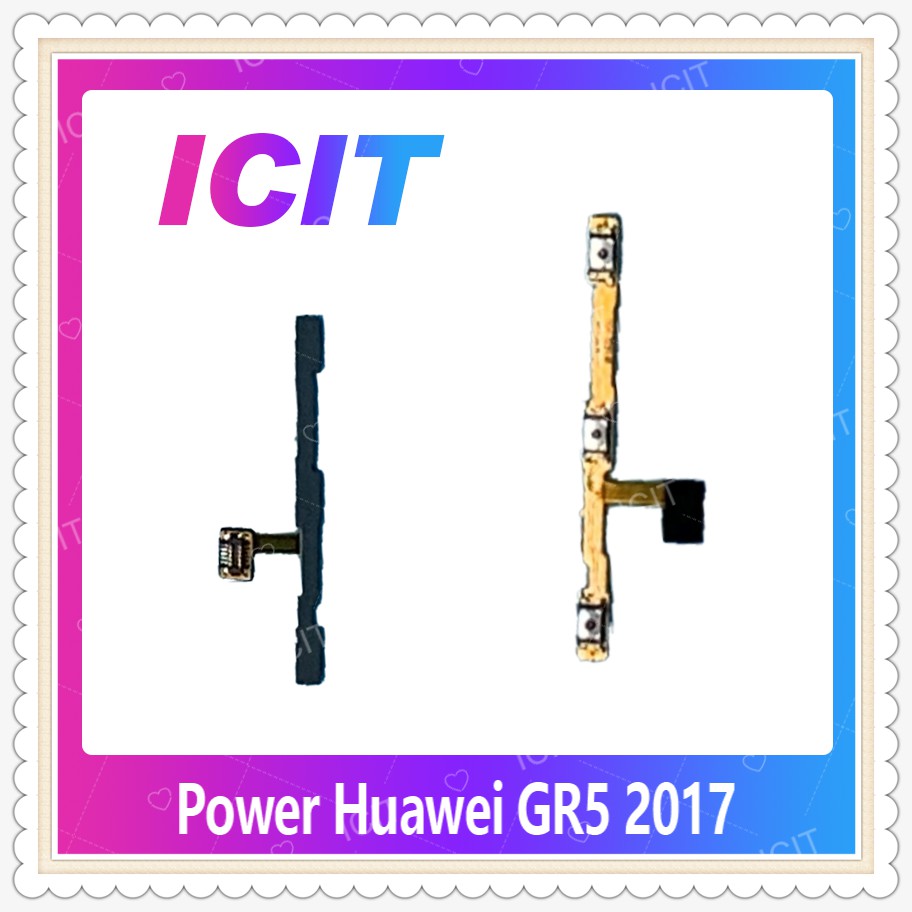 power Huawei GR5 2017/BLL-L22 อะไหล่แพรสวิตช์ ปิดเปิด Power on-off (ได้1ชิ้นค่ะ) อะไหล่มือถือ คุณภาพดี ICIT-Display