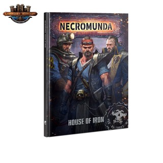 [GWพร้อมส่ง] Warhammer 40K :NECROMUNDA: HOUSE OF IRON (ENGLISH) หนังสือประกอบการเล่น