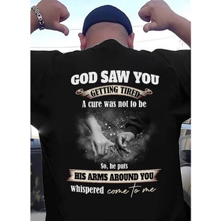 เสื้อยืด พิมพ์ลายกราฟฟิค God Saw You Getting Tired สําหรับผู้ชายS-5XL