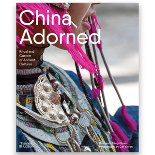 Riverbooks : หนังสือประวัติศาสตร์ China Adorned Ritual and Custom of Ancient Cultures