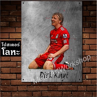 โปสเตอร์โลหะ Dirk Kuyt Liverpool เดิร์ก เคาท์ ป้ายเหล็กสกรีนขูดขีด ตำนาน นักเตะ ลิเวอร์พูล นักฟุตบอล