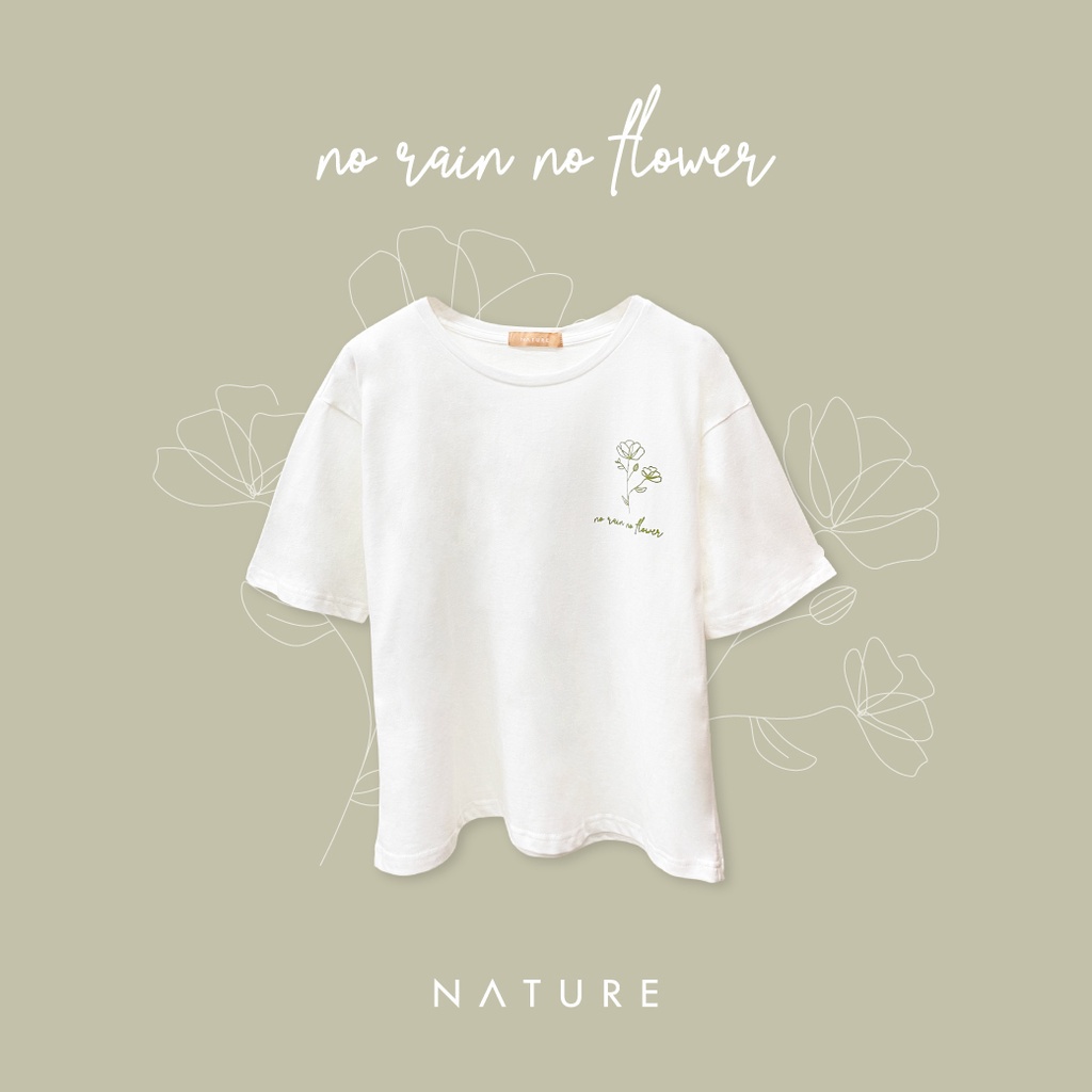 🤎ลด 𝟲𝟬.-พิมพ์ NTBCTT🤎nature.bkk - TS4304 no rain no flower เสื้อยืดทรงเบสิคสกรีนลายวาดดอกไม้