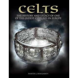 หนังสือใหม่พร้อมส่ง CELTS: THE HISTORY AND LEGACY OF ONE OF THE OLDEST CULTURES IN EUROPE