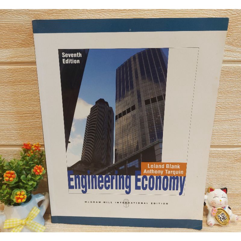 Engineering Economy /Seventh Edition/ McGrew•Hill / Leland Blank / Anthony Tarquin