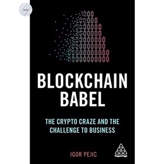 BLOCKCHAIN BABEL: THE CRYPTO-CRAZE AND THE CHALLENGE TO BUSINESS