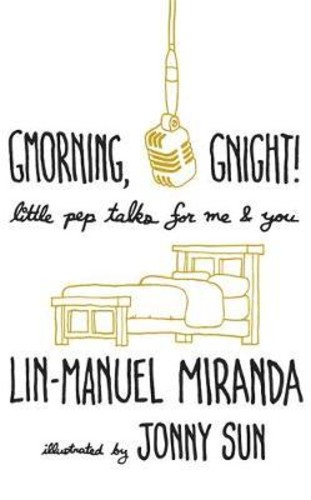 เช้า Gnight! : Little Pep Talks for Me & You by Lin-Manuel Mirada Jonny Sun (ฉบับสหราชอาณาจักร ปกแข็