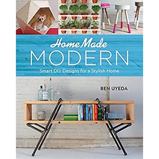 Homemade Modern : Smart DIY Designs for a Stylish Home หนังสือภาษาอังกฤษมือ1(New) ส่งจากไทย