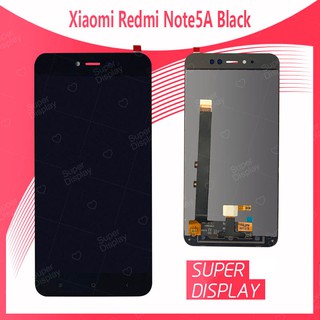 Xiaomi Redmi Note 5A อะไหล่หน้าจอพร้อมทัสกรีน หน้าจอ LCD Display Touch Screen For Xiaomi Redmi Note5A Super Display