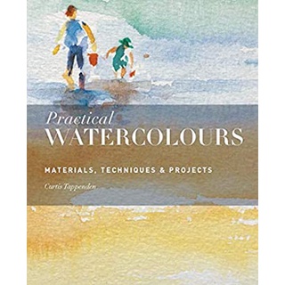 Practical Watercolours : Materials, Techniques &amp; Projects หนังสือภาษาอังกฤษมือ1(New) ส่งจากไทย