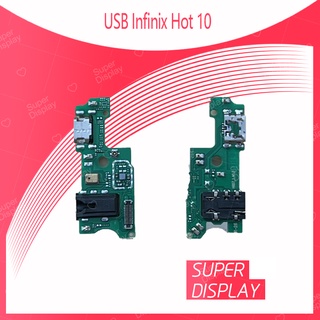 USB Infinix Hot 10 อะไหล่สายแพรตูดชาร์จ แพรก้นชาร์จ Charging Connector Port Flex Cable（ได้1ชิ้นค่ะ) Super Display