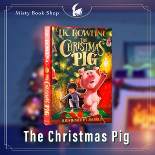 [พรีออเดอร์ 9 - 15 วัน] The Christmas Pig / นิยายภาษาอังกฤษ / หนังสือภาษาอังฤษ