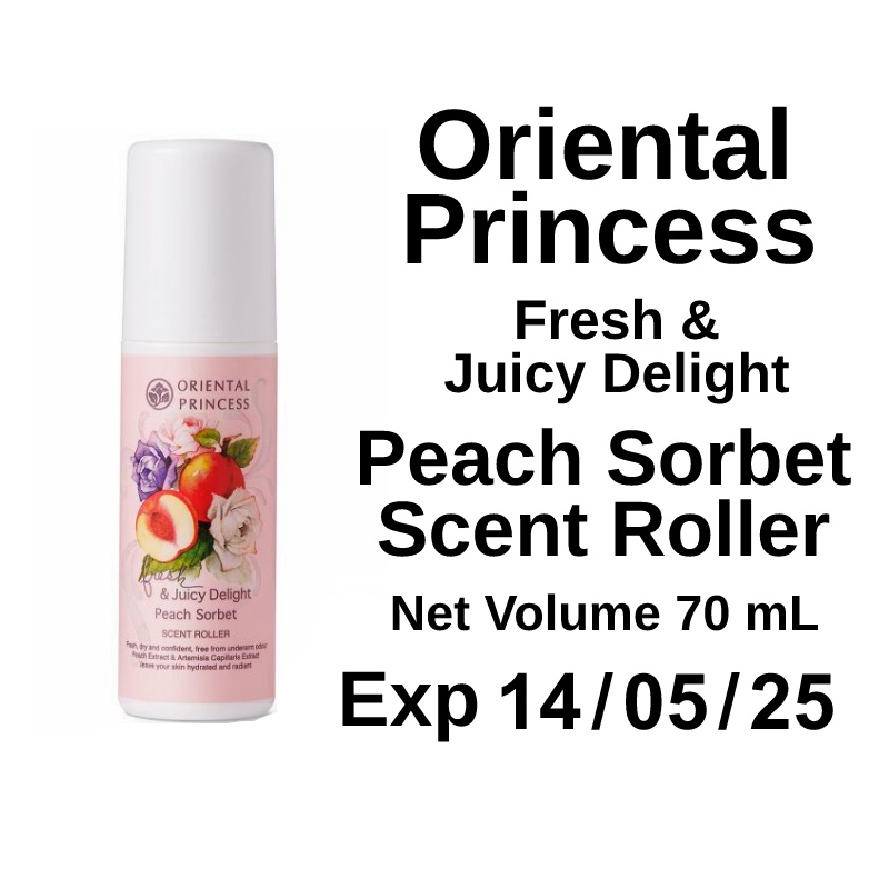Roll On โรลออนระงับกลิ่นกาย พีช Oriental Princess Fresh &amp; Juicy Delight Peach Sorbet Scent Roller 70 mL
