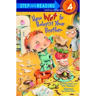 มือ1 พร้อมส่ง HOW NOT TO BABYSIT YOUR BROTHER (STEP INTO READING 4: )