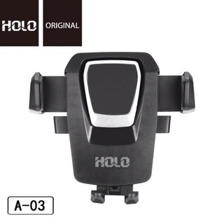 HOLO A-03 Car Holder ที่จับมือถือ ที่วางมือถือในรถยนต์ คุณภาพ​ดี​ ใช้งาน​ง่าย​ ของแท้​100 %