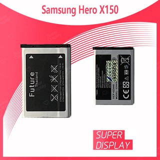 Samsung Hero X150 อะไหล่แบตเตอรี่ Battery Future Thailand For samsung คุณภาพดี มีประกัน1ปี Super Display