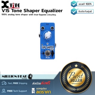Xvive : V15 Tone Shaper Equalizer by Millionhead (เอฟเฟกต์ กีตาร์ EQ two band แบบ Analog ใช้งานง่ายพกพาสะดวก)