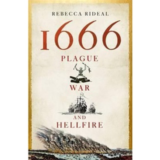 หนังสือใหม่พร้อมส่ง 1666: PLAGUE, WAR AND HELLFIRE