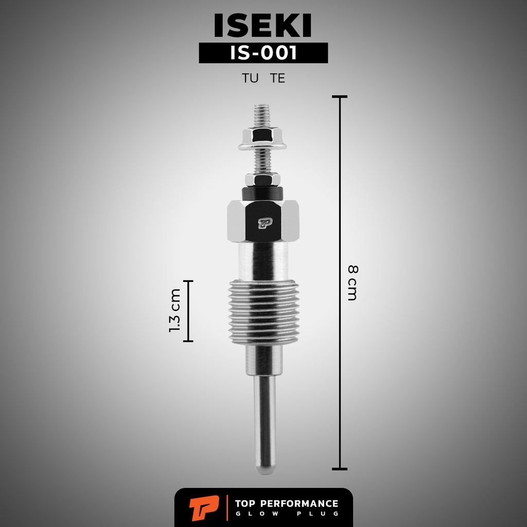 หัวเผา IS-001 - ISEKI TU TE - TOP PERFORMANCE JAPAN - อิเซกิ ฮิโนโมโต้ แทรกเตอร์ รถไถ รถขุด รถตัก เกษตร รถเกี่ยวข้าว HKT