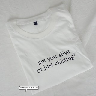 "Are you alive " เสื้อยืดสกรีน สวมใส่สบาย