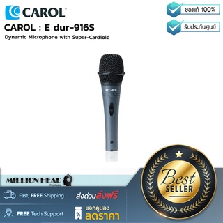 CAROL : E dur-916S by Millionhead (ไมโครโฟนไดนามิค รูปแบบการรับเสียงแบบ Super-Cardioid ตอบสนองความถี่อยู่ที่ระหว่าง 50Hz~18KHz)