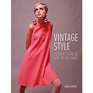 Vintage Style : Iconic fashion looks and how to get them หนังสือภาษาอังกฤษมือ1(New) ส่งจากไทย