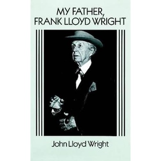 My Father, Frank Lloyd Wright (Reprint) หนังสือภาษาอังกฤษมือ1(New) ส่งจากไทย