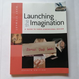 Launching​ the Imagination, a guide to three-dimensional design   /   Mary Stewart