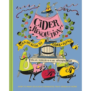 Cider Revolution! : Your DIY Guide to Cider &amp; Pet-Nat