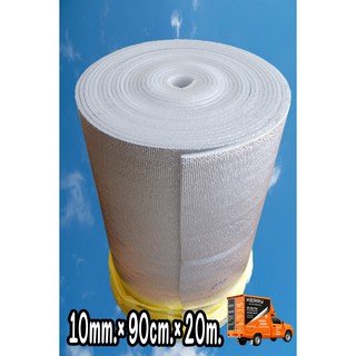 ฉนวนพีอีเคลือบฟอยล์.หนา10mm.กว้าง90cm.ยาว20m.Insulation Epe Foam 10mm.90cm.20m