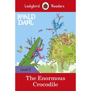 DKTODAY หนังสือ LADYBIRD READERS 3:ROALD DAHL:THE ENORMOUS CROCODILE