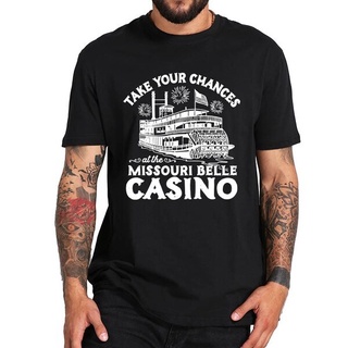 ถูกสุดๆพร้อมส่ง เสื้อยืดแขนสั้น พิมพ์ลายกราฟฟิค Take Your Chances At The Missouri Belle Casino หลากสีสัน